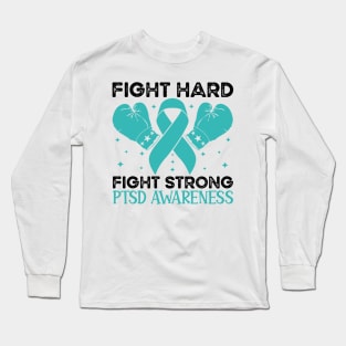 Fight Hard Fight Strong PTSD Awareness Long Sleeve T-Shirt